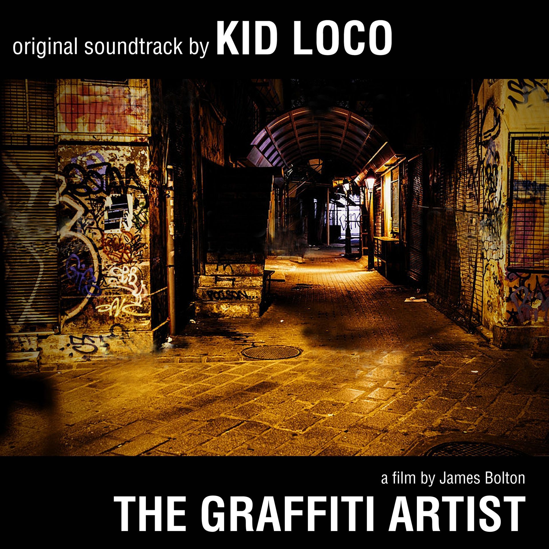 The Graffiti Artist: Original Soundtrack by Kid Loco - A Film By James Bolton album art