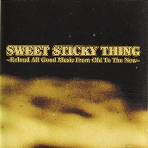 Sweet Sticky Thing (Reload All Good Music From Old to the New) album art