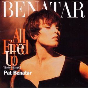 All Fired Up: The Very Best of Pat Benatar album art