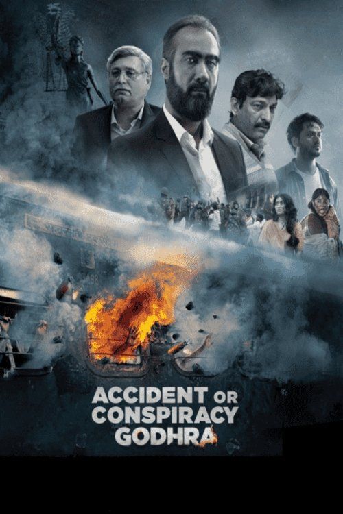 Accident or Conspiracy: Godhra (2024)