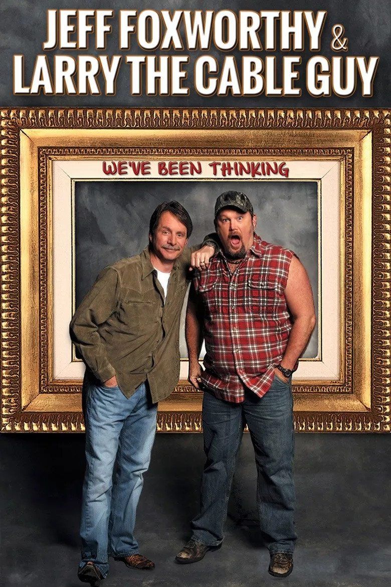 Watch Jeff Foxworthy & Larry the Cable Guy: We've Been Thinking (2016) Full  Movie Online - Plex