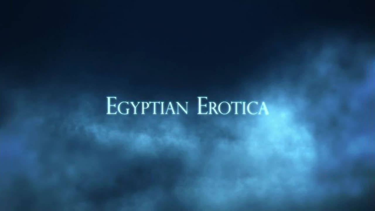 Sex in the Ancient World · Season 1 Episode 2 · Egyptian Erotica - Plex