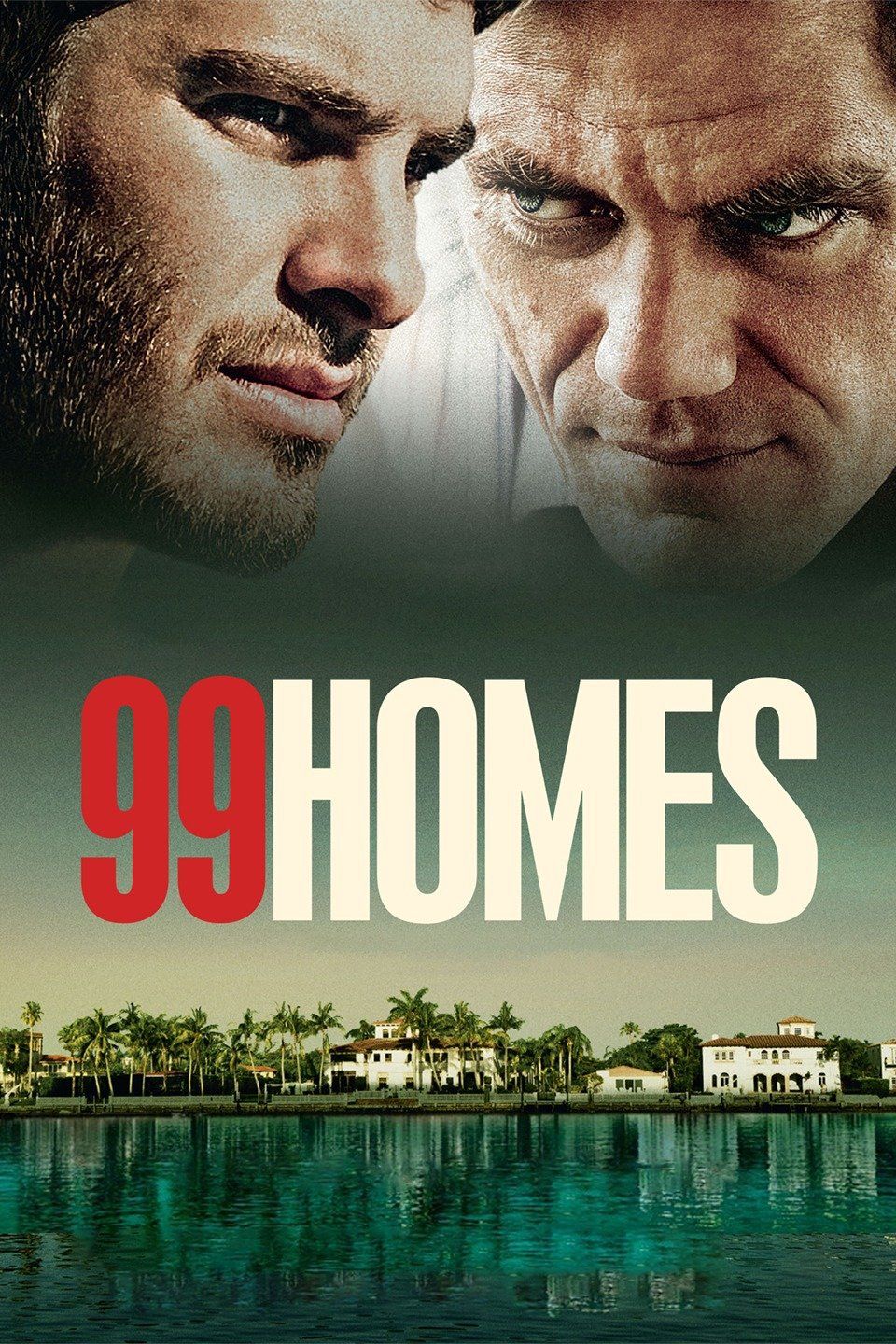 Watch 99 Homes (2014) Full Movie Free Online - Plex