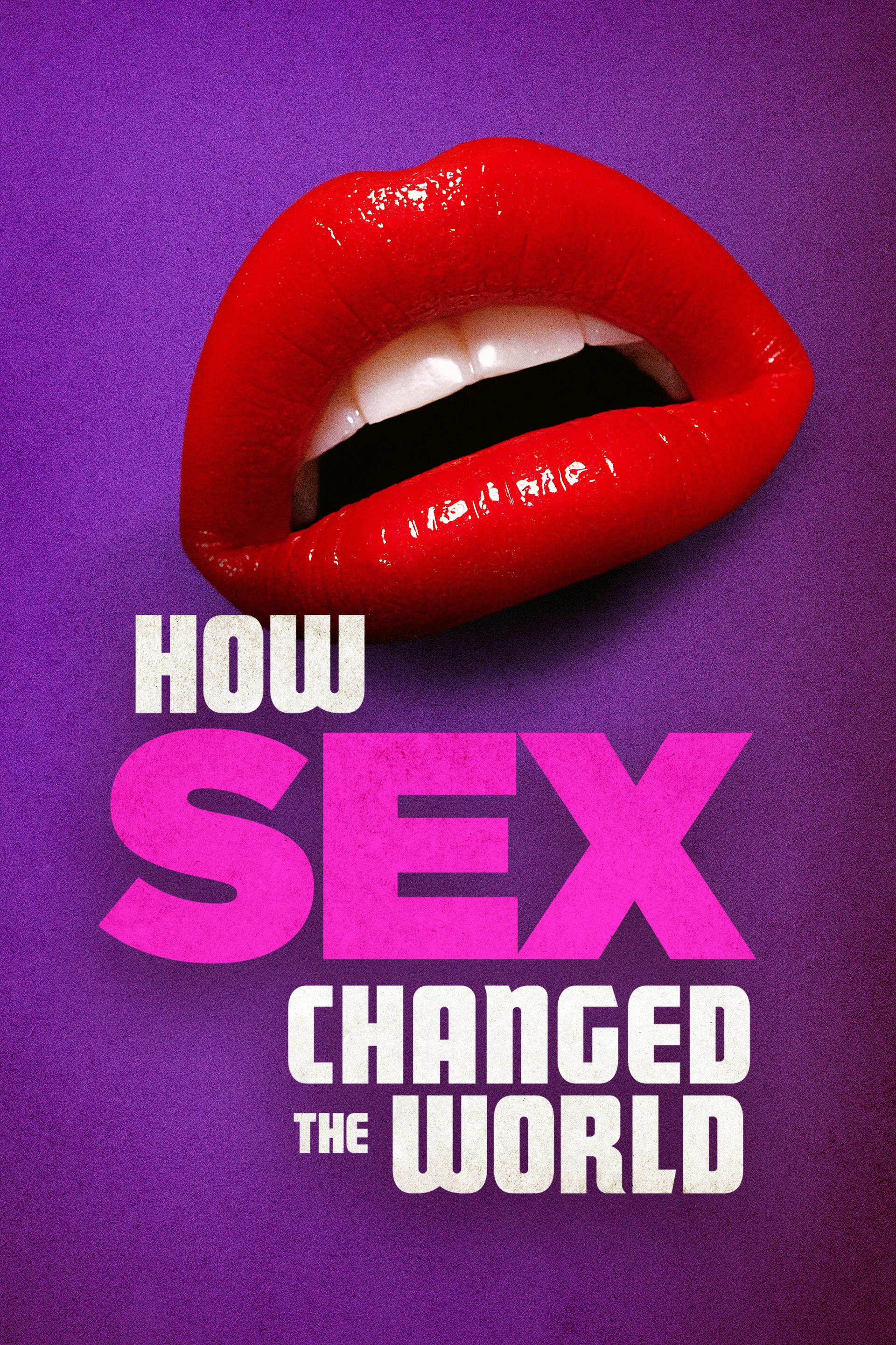 Watch How Sex Changed the World · Season 1 Full Episodes Online - Plex