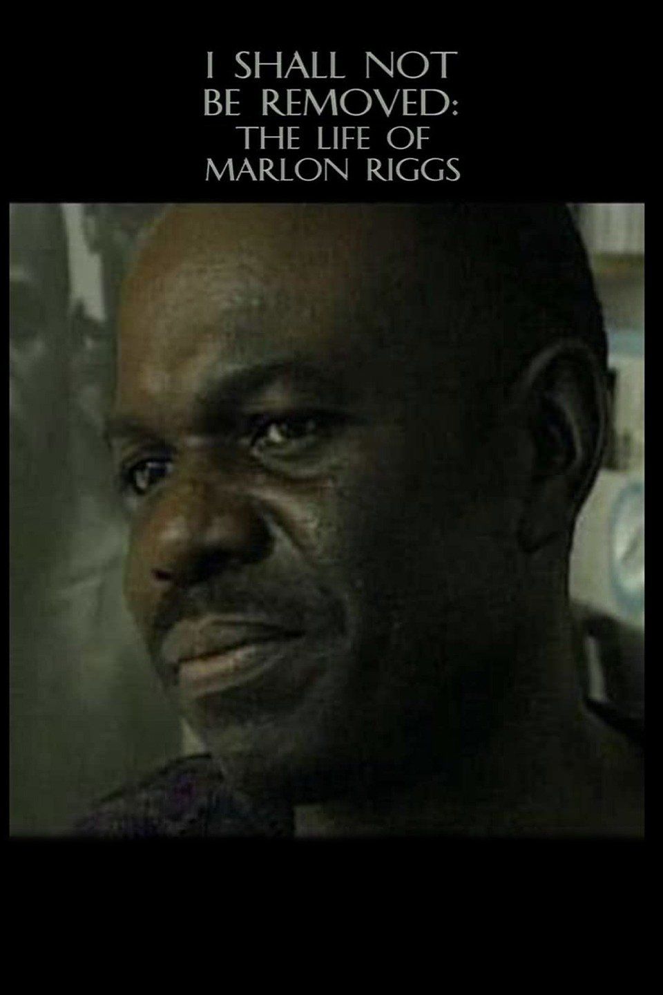 I Shall Not Be Removed: The Life of Marlon Riggs (1996) - Plex