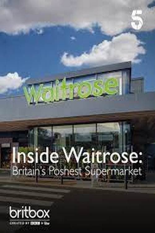 Inside Waitrose: Britain's Poshest Supermarket (2020) - Plex