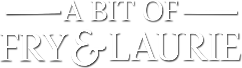 A Bit of Fry & Laurie