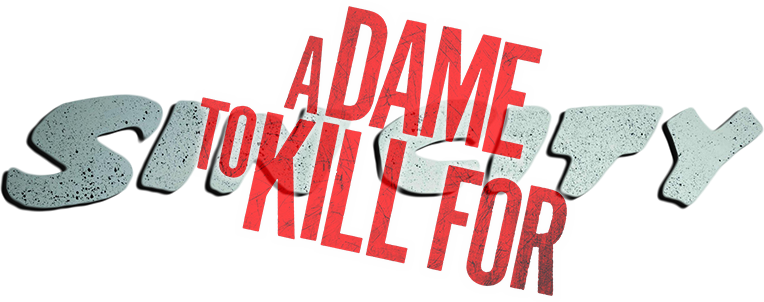 Sin City: A Dame to Kill For