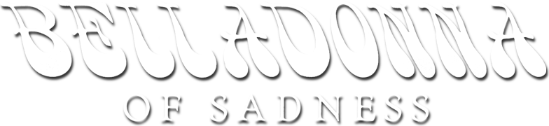 Belladonna of Sadness