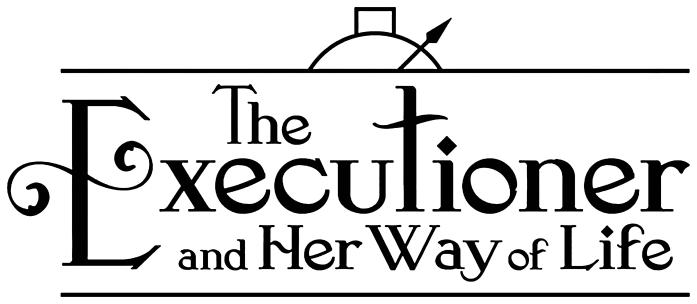 The Executioner and Her Way of Life