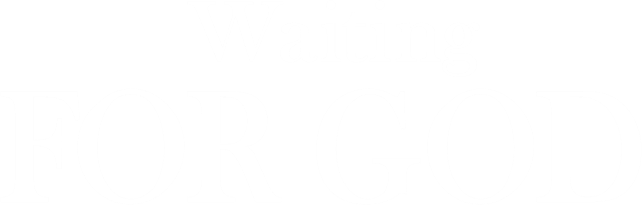 Waiting for God
