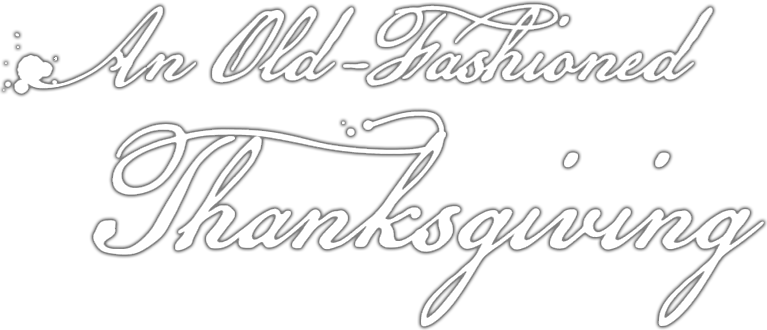 An Old Fashioned Thanksgiving