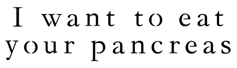I Want to Eat Your Pancreas