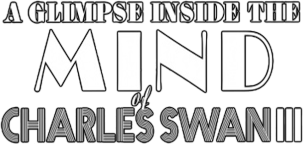 A Glimpse Inside the Mind of Charles Swan III
