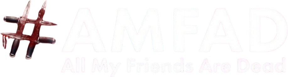 #AMFAD: All My Friends Are Dead