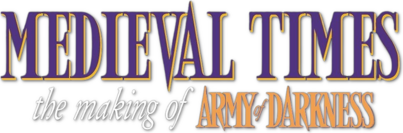 Medieval Times: The Making of 'Army of Darkness'