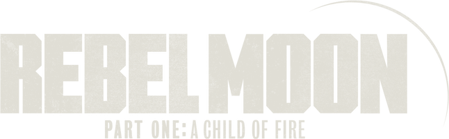 Rebel Moon - Part One: A Child of Fire