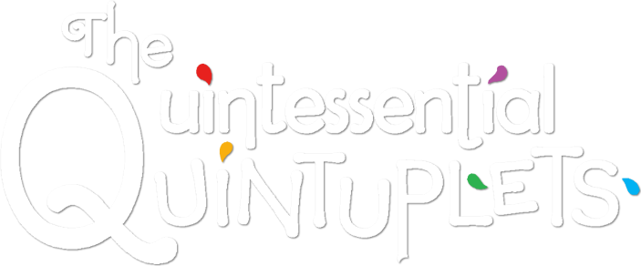 The Quintessential Quintuplets