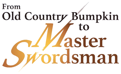 From Old Country Bumpkin to Master Swordsman