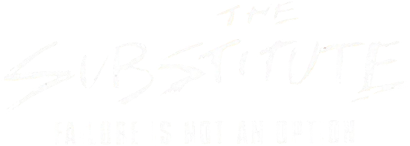 The Substitute: Failure Is Not an Option