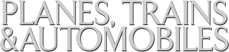Planes, Trains & Automobiles