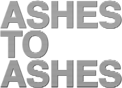 Ashes to Ashes