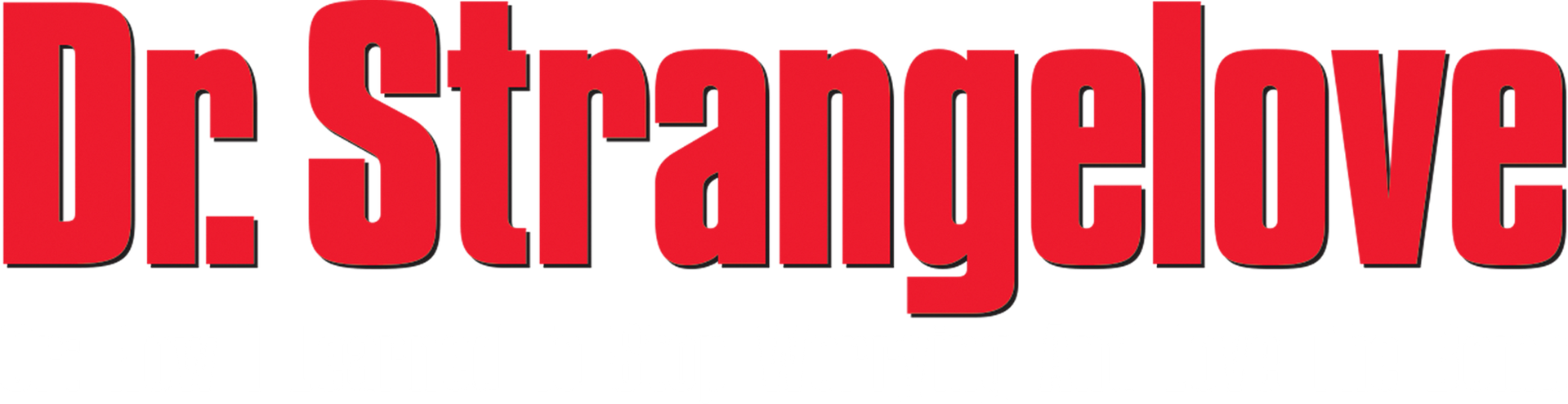 Dr. Strangelove or: How I Learned to Stop Worrying and Love the Bomb