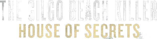 The Gilgo Beach Killer: House of Secrets