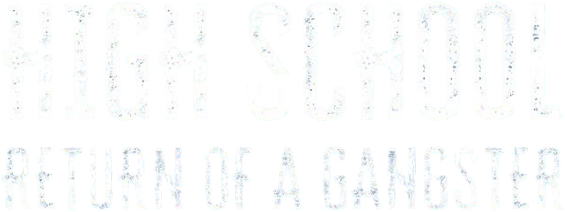 High School Return of a Gangster