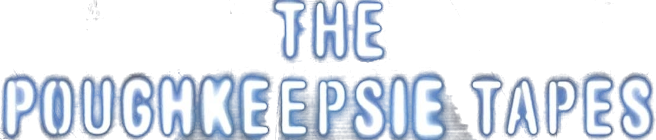 The Poughkeepsie Tapes