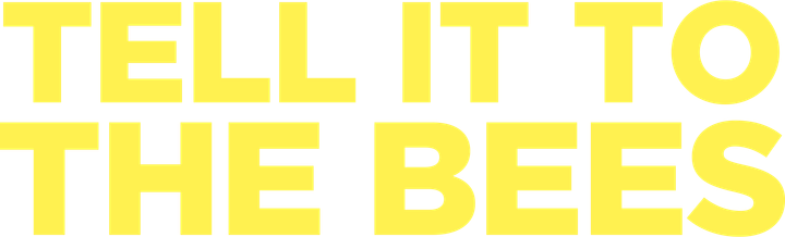 Tell It to the Bees
