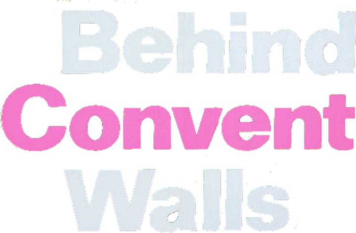 Behind Convent Walls