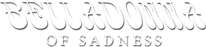 Belladonna of Sadness