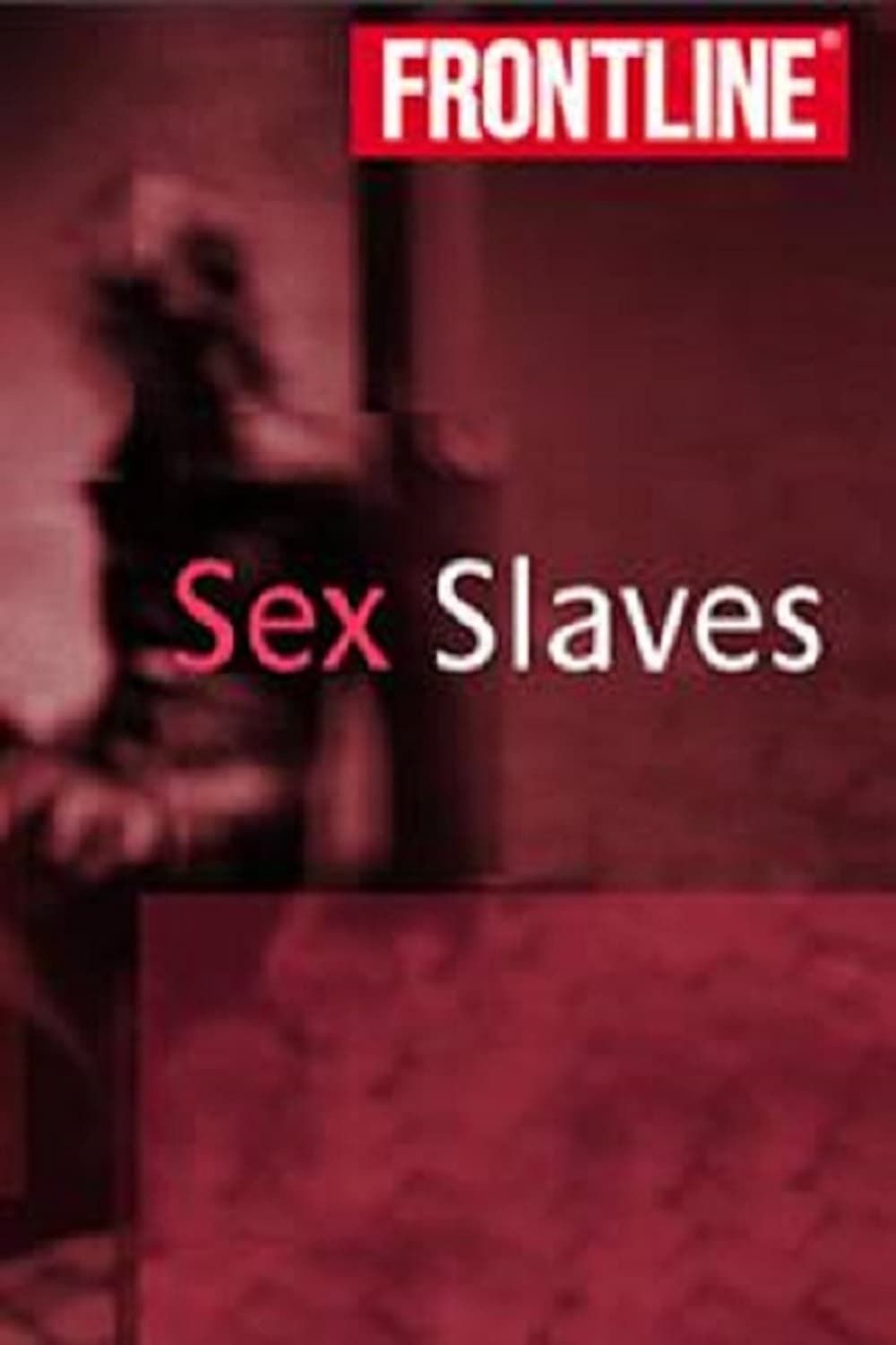 Watch Sex Slaves Frontline (2006) Full Movie Free Online - Plex