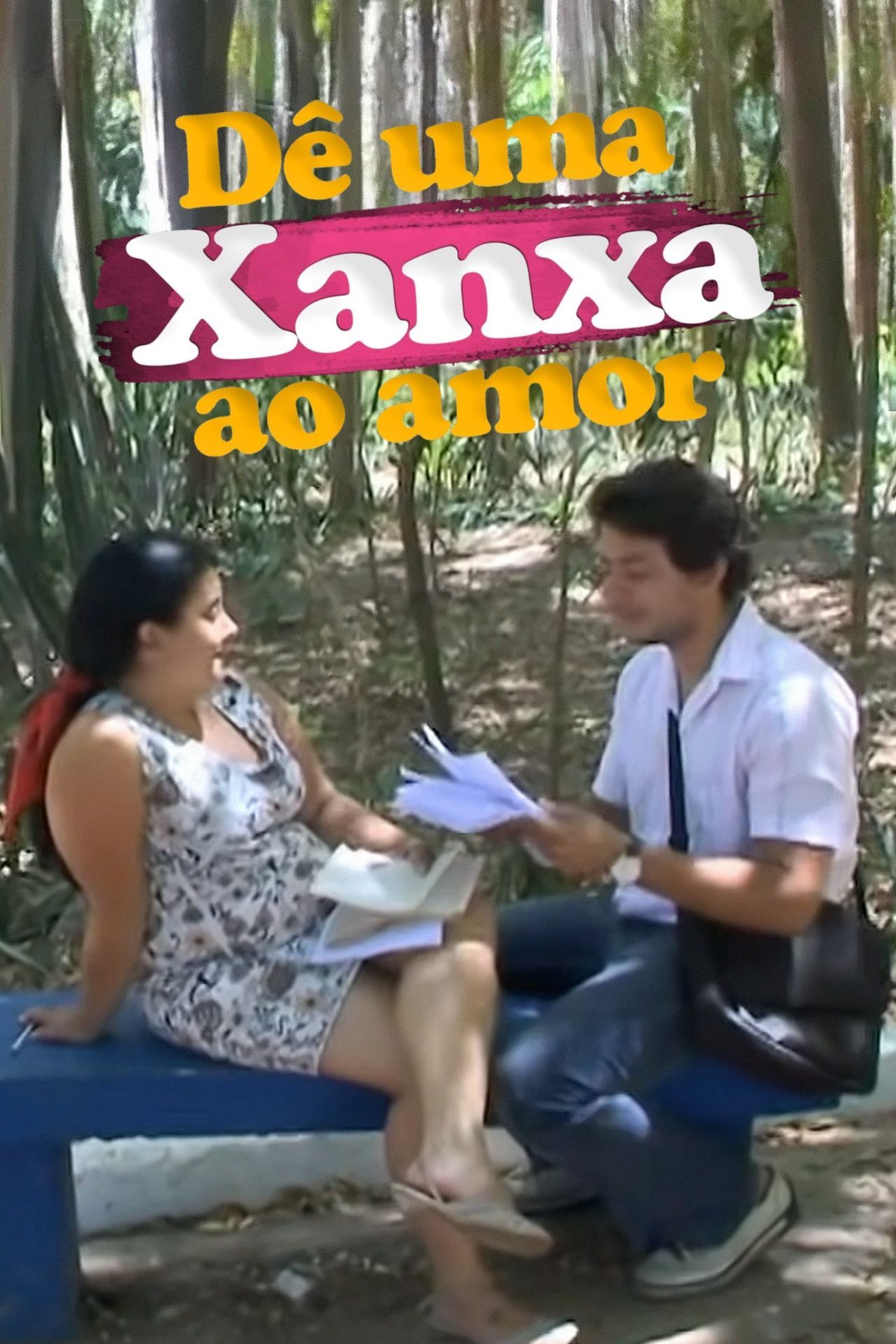 Dê Uma Xanxa ao Amor (2010) - Plex