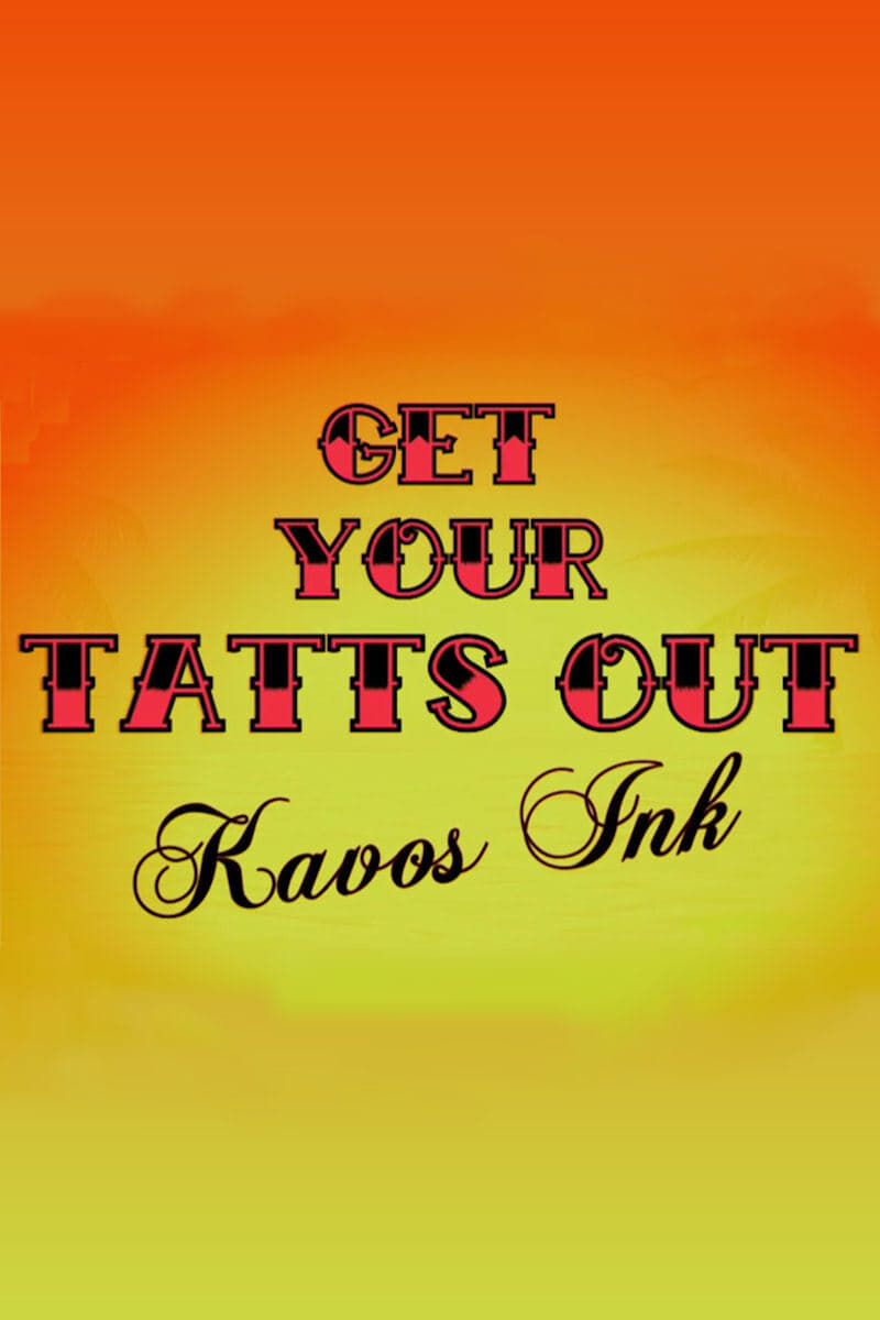 Get Your Tatts Out: Kavos Ink (2017) - Plex