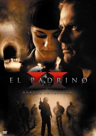 Watch El Padrino II: Border Intrusion (2011) Full Movie Free Online - Plex