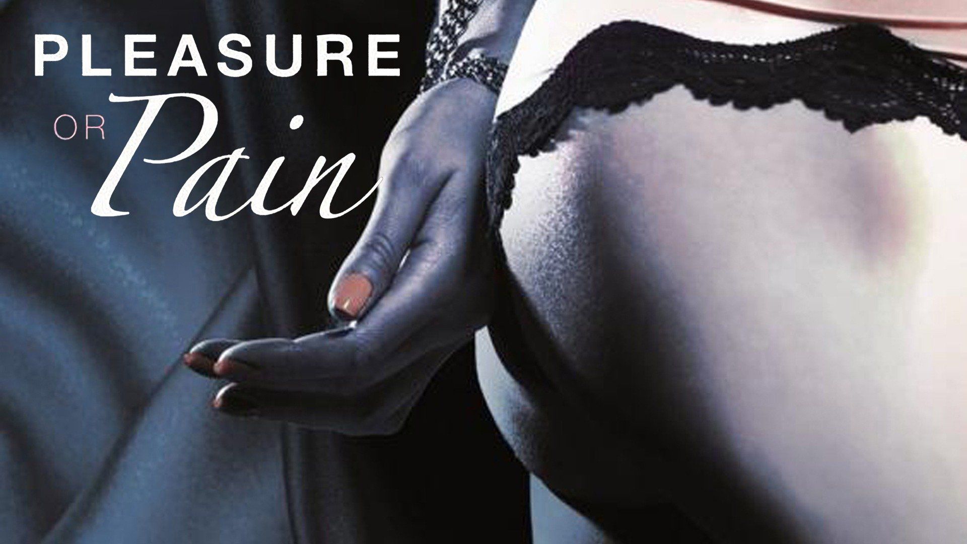 Watch Pleasure or Pain (2013) Full Movie Free Online - Plex