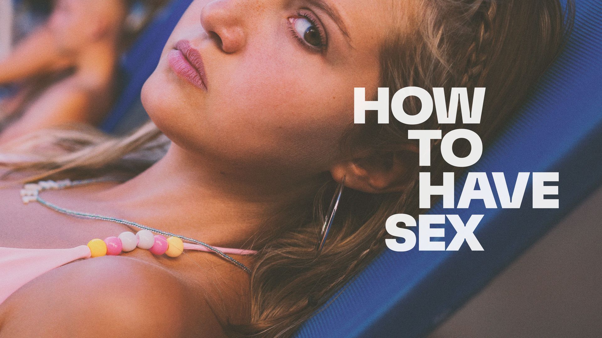 Watch How to Have Sex (2023) Full Movie Online - Plex