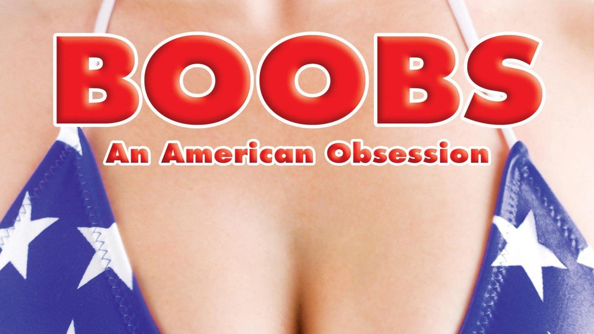 Watch Boobs: An American Obsession (2010) Full Movie Free Online - Plex