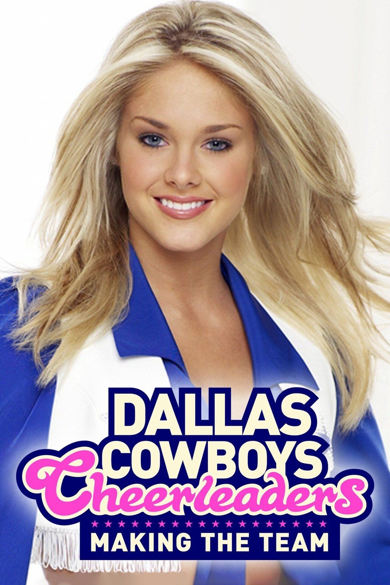 Watch Dallas Cowboys Cheerleaders: Making the Team · Season 11 Full  Episodes Online - Plex