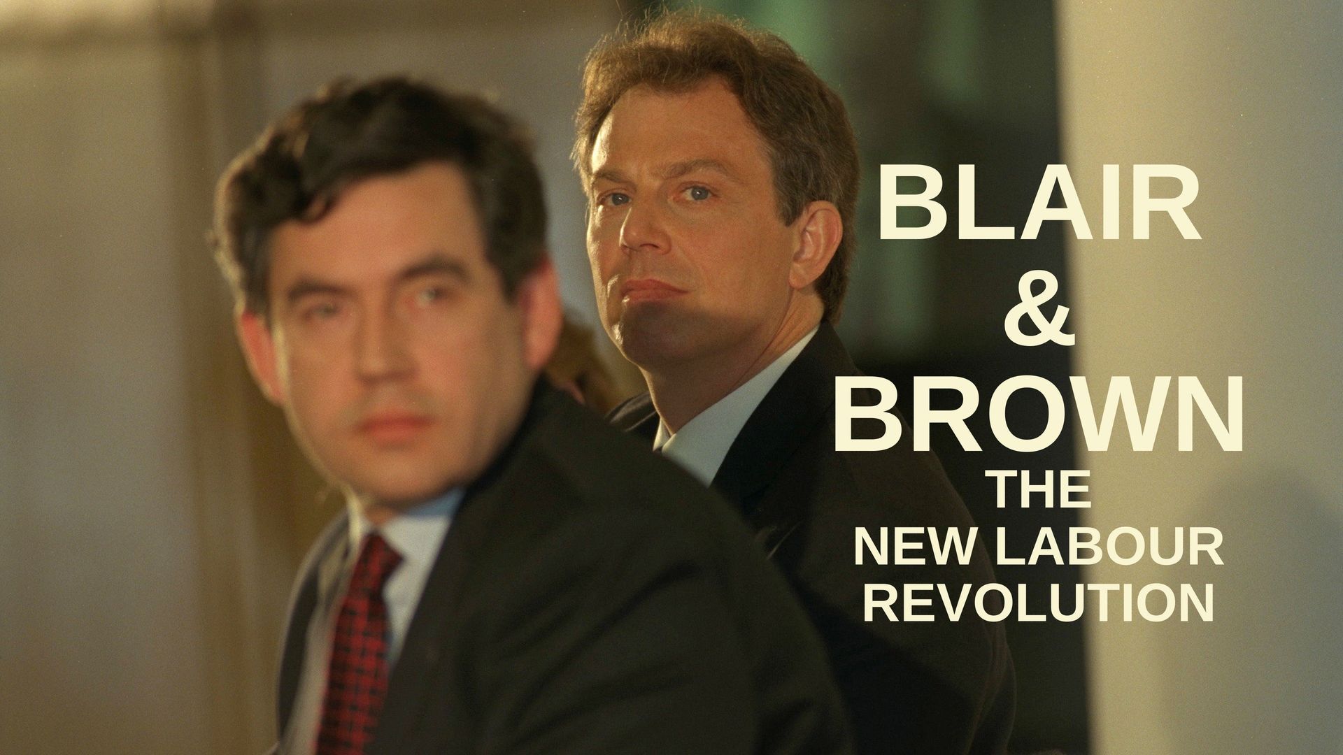 Blair & Brown: The New Labour Revolution (2021) - Plex
