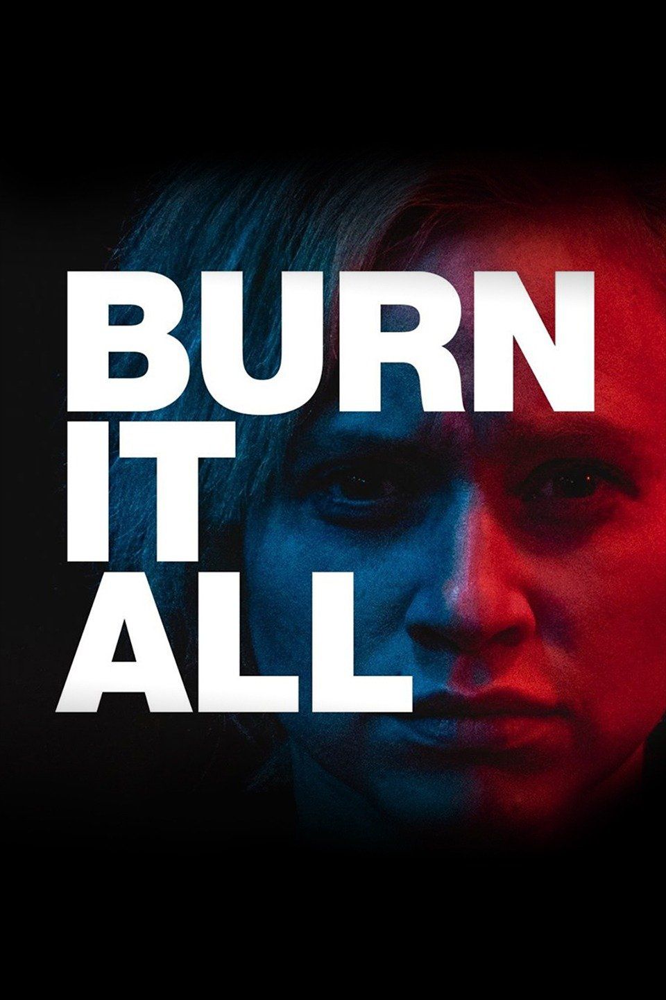 Watch Burn It All (2021) Full Movie Free Online - Plex