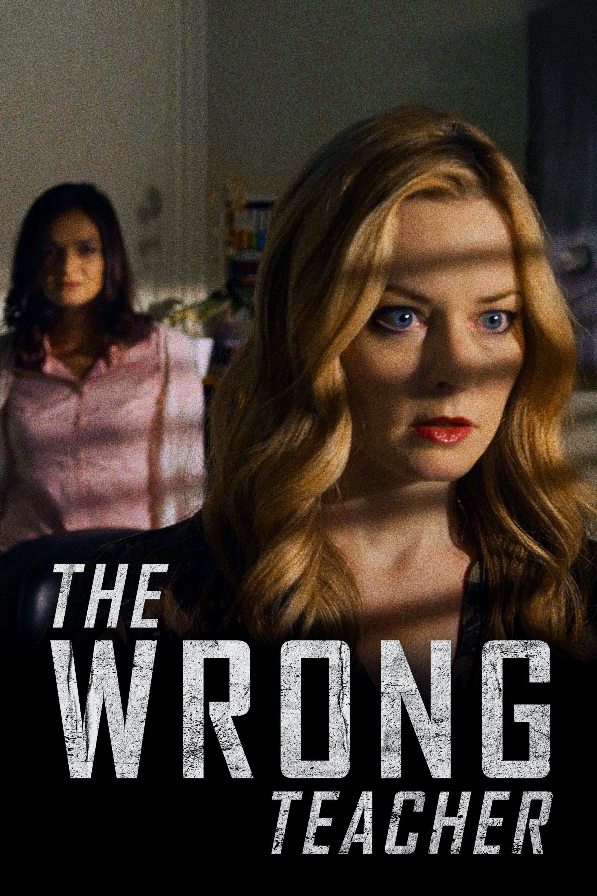 Watch The Wrong Teacher (2018) Full Movie Free Online - Plex