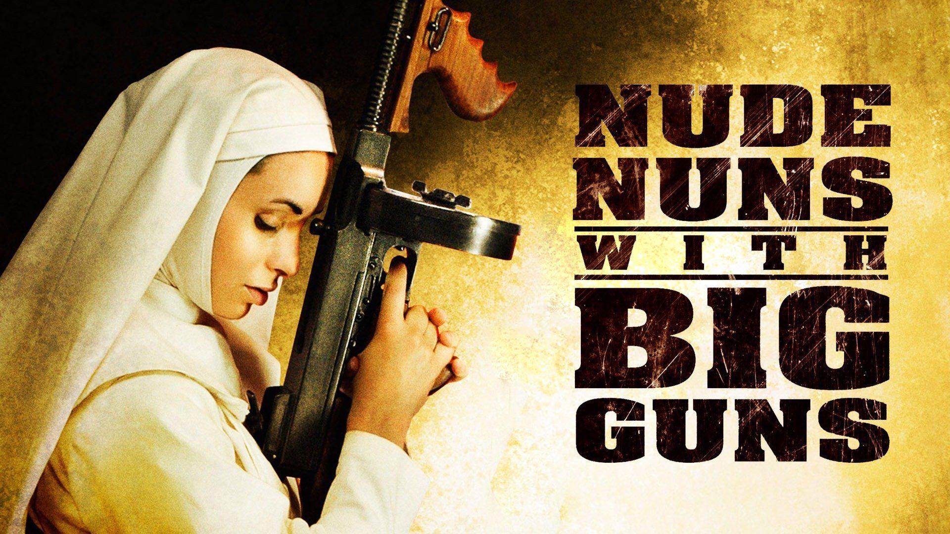 Watch Nude Nuns with Big Guns (2010) Full Movie Free Online - Plex