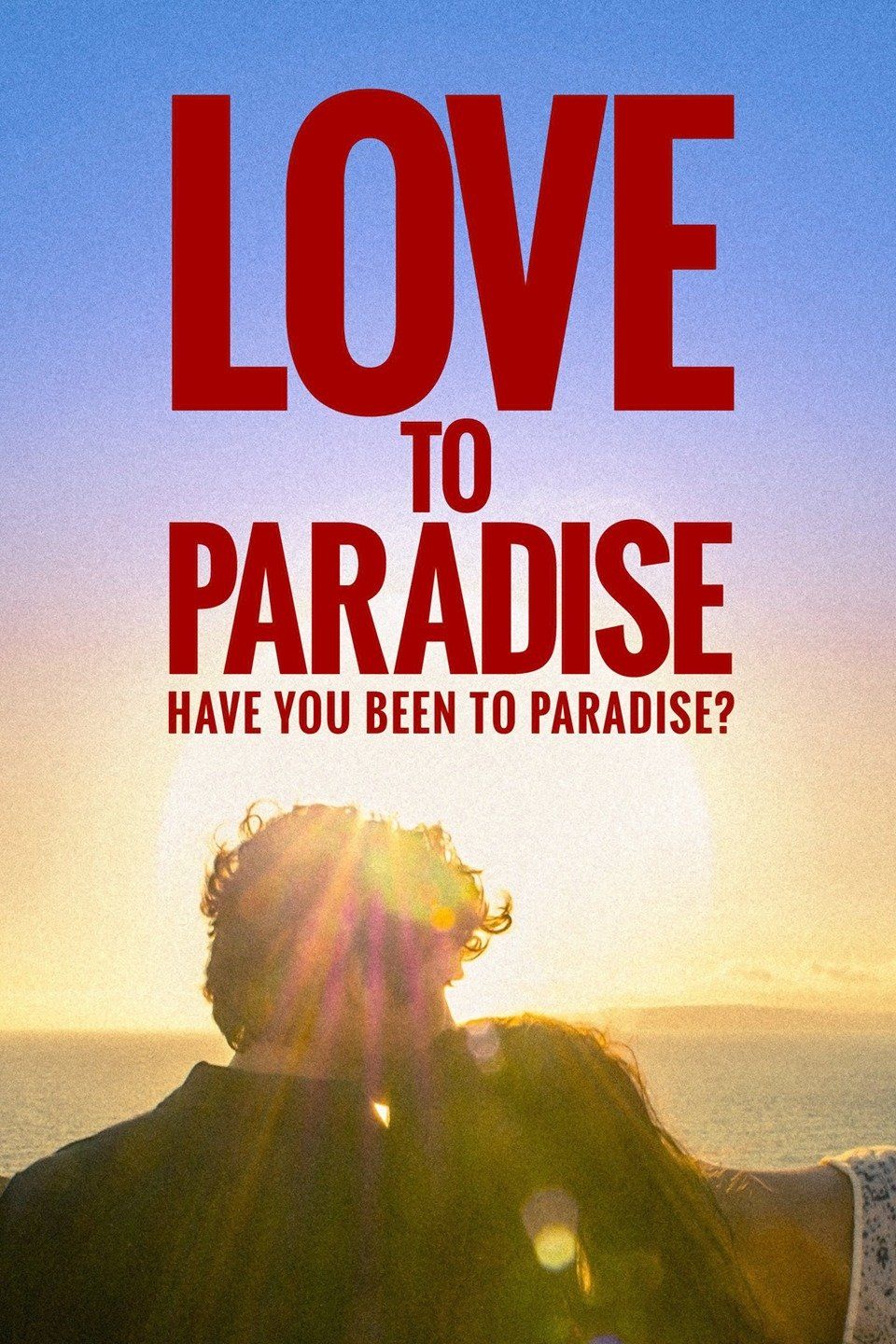 Watch Love to Paradise (2017) Full Movie Free Online - Plex