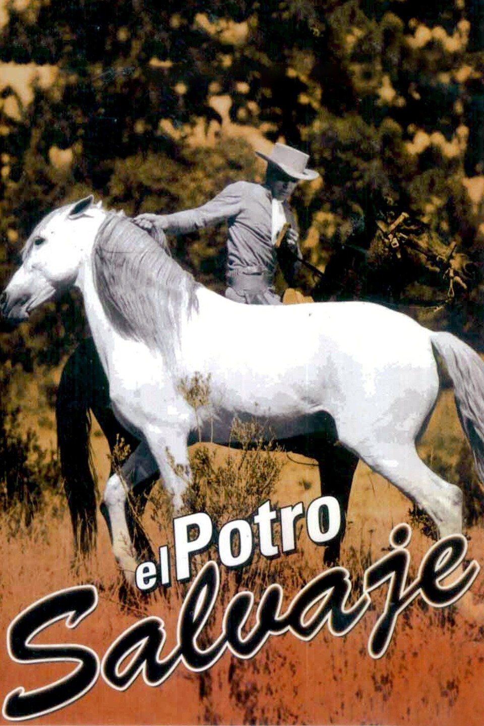 Watch El potro salvaje (1958) Full Movie Free Online - Plex